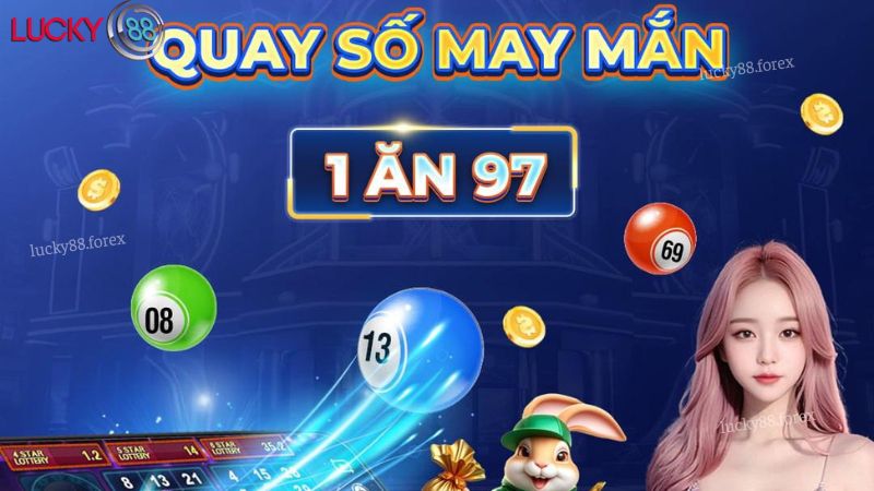 Cơ hội trúng thưởng cực lớn tại Quay số may mắn