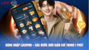 Đăng nhập Lucky88 - Các bước đơn giản chỉ trong 1 phút
