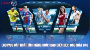 Lucky88 cập nhật tính năng mới: Giao diện đẹp, bảo mật cao